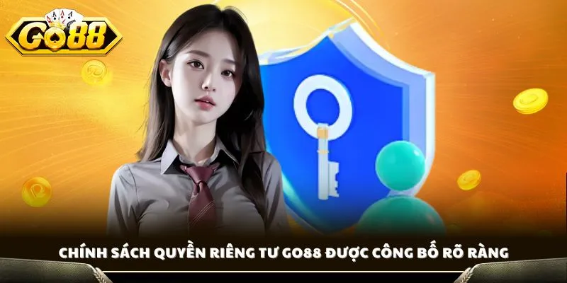 Chính sách quyền riêng tư GO88 được công bố rõ ràng