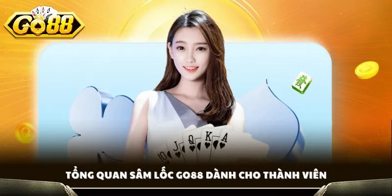 Tổng quan Sâm Lốc Go88 dành cho thành viên